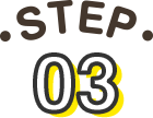 STEP.03